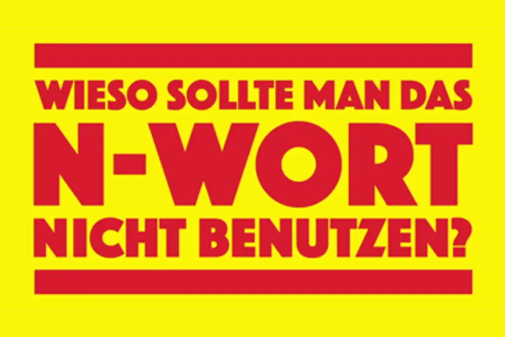 Rote Schrift auf gelben Hintergrund mit dem Text "Wieso sollte man das N-Wort nicht benutzen?"