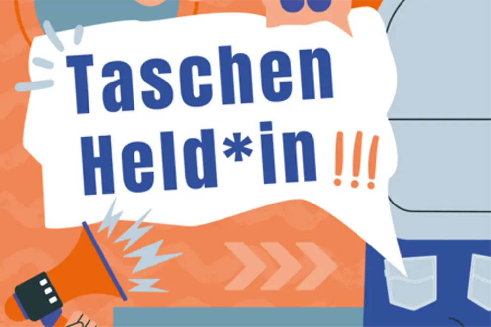 Grafik: Sprechblase mit Text "Taschen Held*in!!!", darunter Megafon, Rückansicht einer Jeans